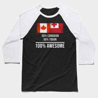 50% Canadian 50% Togan 100% Awesome - Gift for Togan Heritage From Tonga Baseball T-Shirt